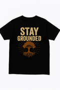 Stay Grounded – Strength & Roots Inspirational T‑Shirt